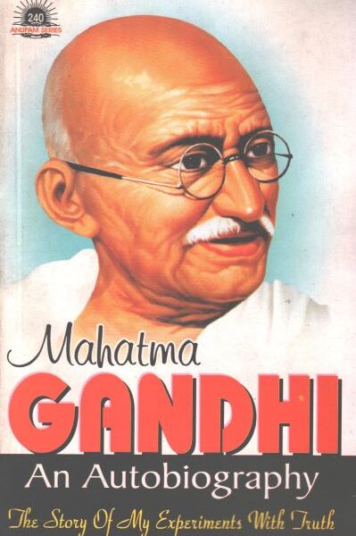 Experiment with truth by Mahatma Gandhi