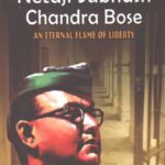 Netaji Subhash Chandra Bose an Eternal Flame of Liberty