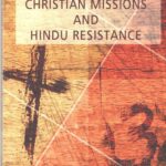 Pseudo-Secularism Christian mission and Hindu Resistance