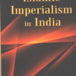 The story of Islamic Imperialism in India