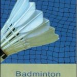 BADMINTON - SHUTTLING ACROSS THE NET (POP) (2010)