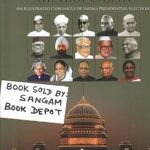 ELECTING THE FIRST CITIZEN - AN ILLUSTRATED CHRONICLE OF INDIA'S PRESIDENTIAL ELECTIONS (POP) (ENGLISH) (2023)