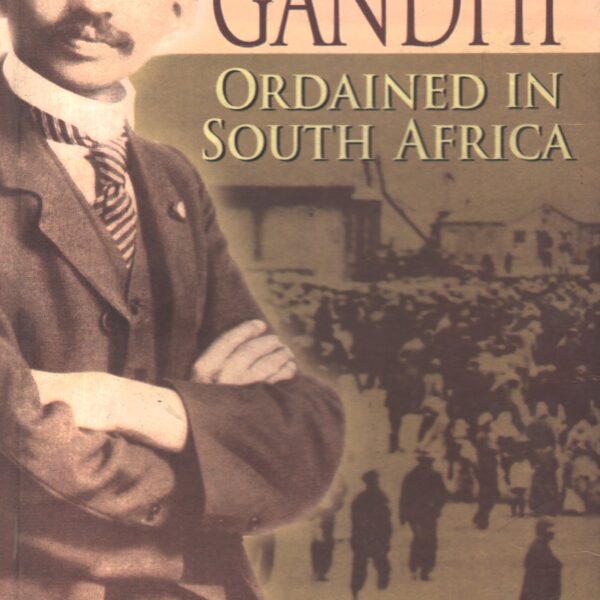 Gandhi - Ordained In South Africa