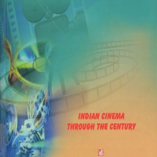 Indian Cinema through the Century