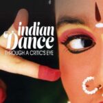 Indian Dance: Through A Critics Eye