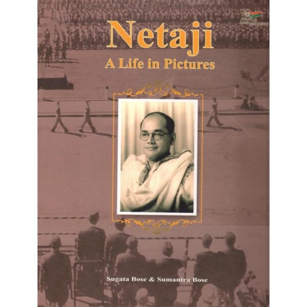 Netaji - A Life In Pictures