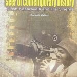 SEER OF CONTEMPORARY HISTORY - GIRISH KASARAVALLI AND HIS CINEMA  (ENGLISH) (POP) (2021)