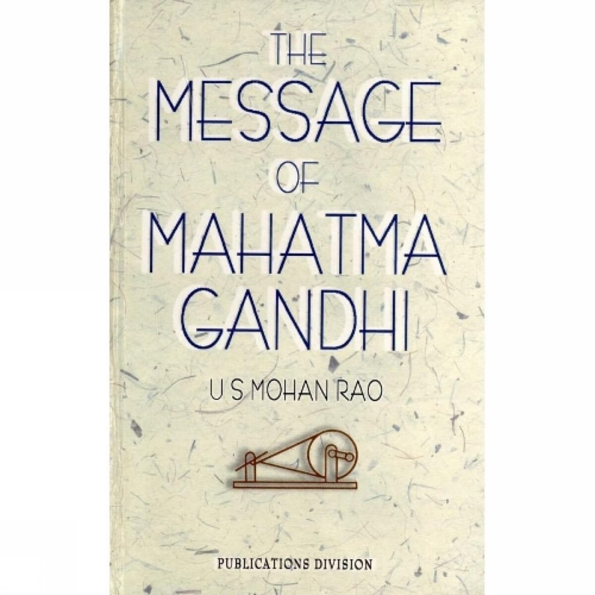THE MESSAGE OF MAHATMA GANDHI (DEL) (2004) - Image 1