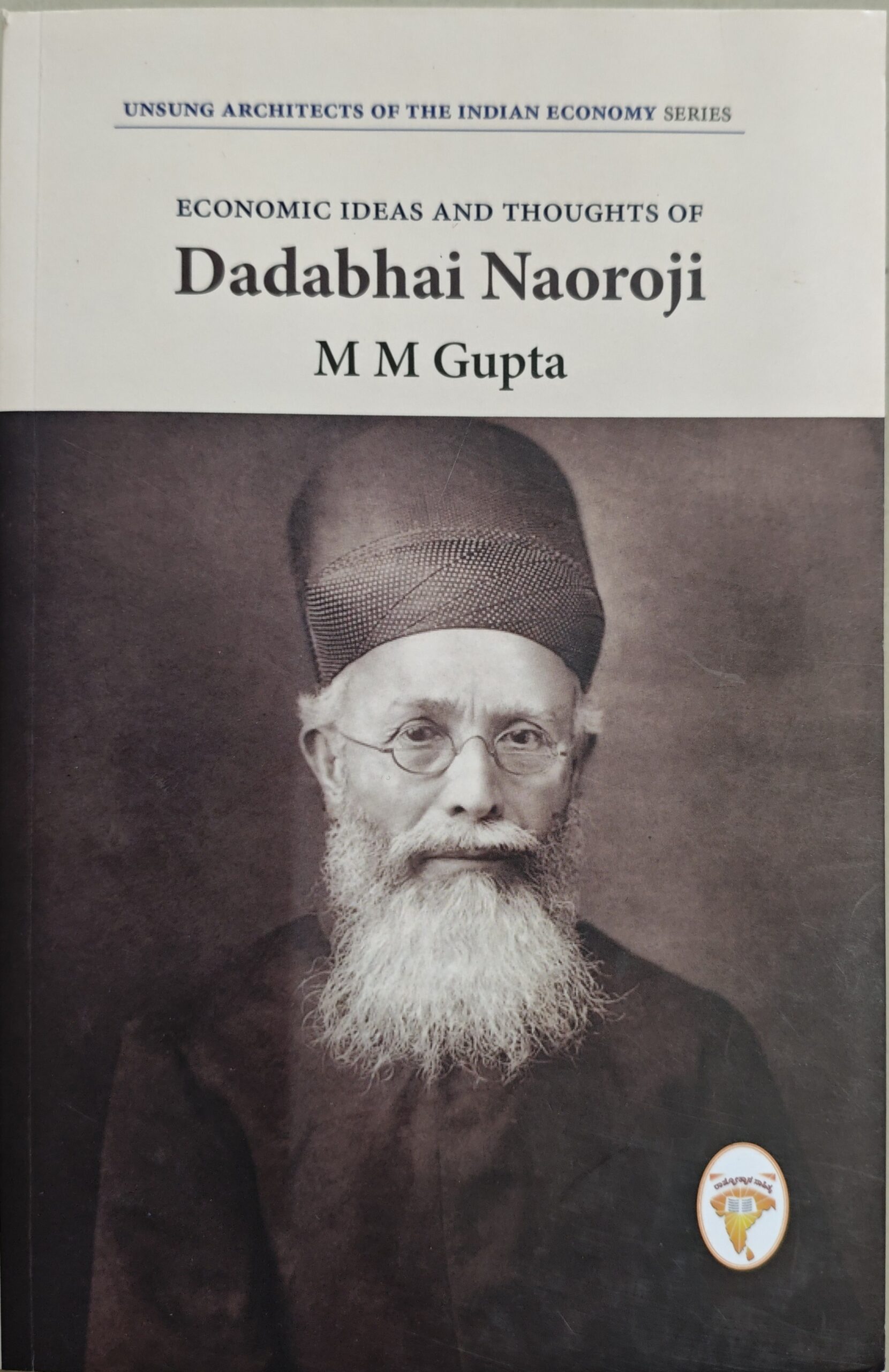 Dadabhai Naoroji Economic Ideas and Thoughts Dadabhai Naoroji Economic Ideas and Thoughts - Image 1