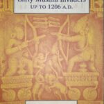 Indian Resistance to Early Muslim Invaders upto 1206 A.D.